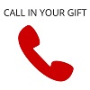 Call in Your Gift